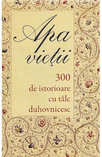 Apa Vietii. 300 De Istorioare Cu Talc Duhovnicesc von Sophia
